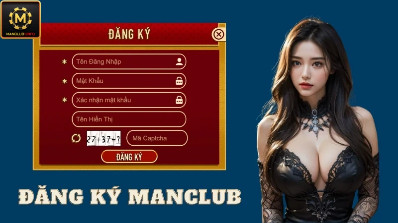 Đăng ký tài khoản Manclub dễ dàng, đơn giản chỉ 1 phút