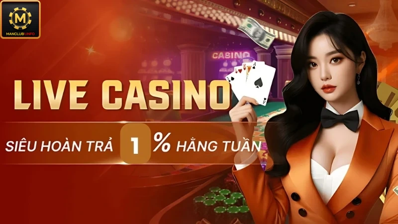 Hoàn cược live casino lên đến 1% hàng tuần